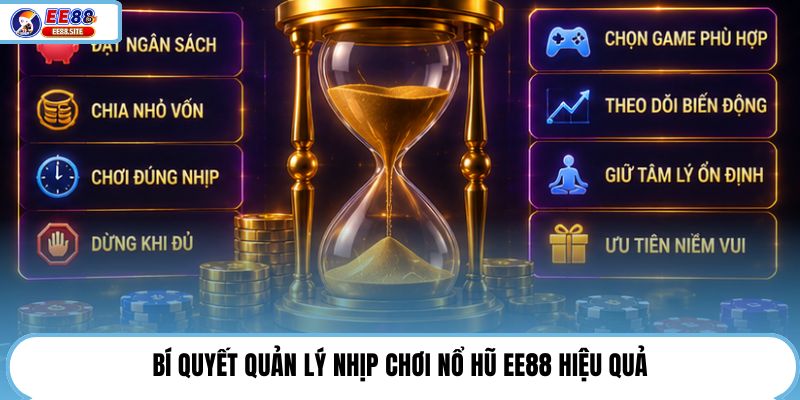 Bí quyết quản lý nhịp chơi nổ hũ EE88 hiệu quả