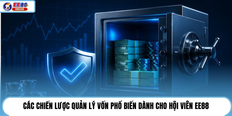 Các chiến lược quản lý vốn phổ biến dành cho hội viên EE88