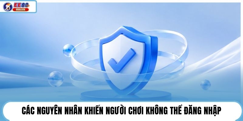 Các nguyên nhân khiến người chơi không thể đăng nhập