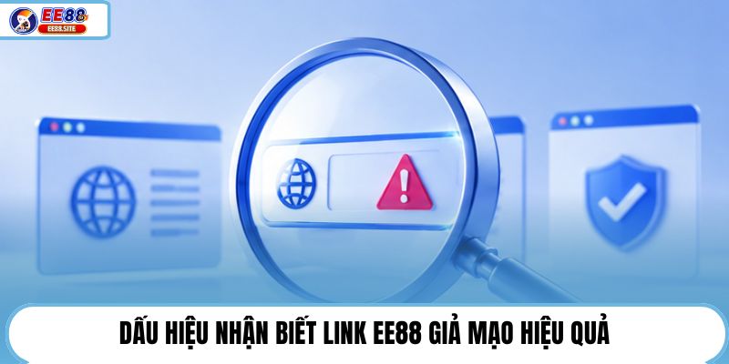 Dấu hiệu nhận biết link EE88 giả mạo hiệu quả