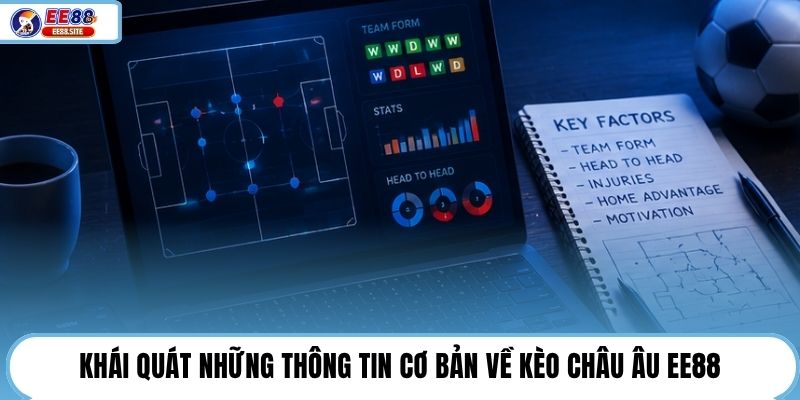 Khái quát những thông tin cơ bản về kèo châu Âu EE88