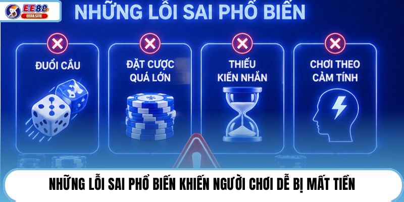 Những lỗi sai phổ biến khiến người chơi dễ bị mất tiền