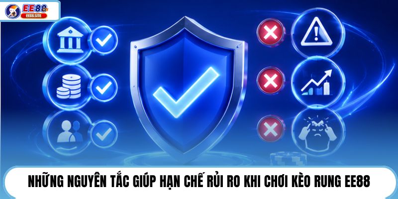 Những nguyên tắc giúp hạn chế rủi ro khi chơi kèo rung EE88