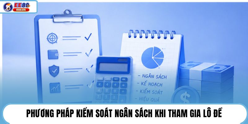 Phương pháp kiểm soát ngân sách khi tham gia lô đề